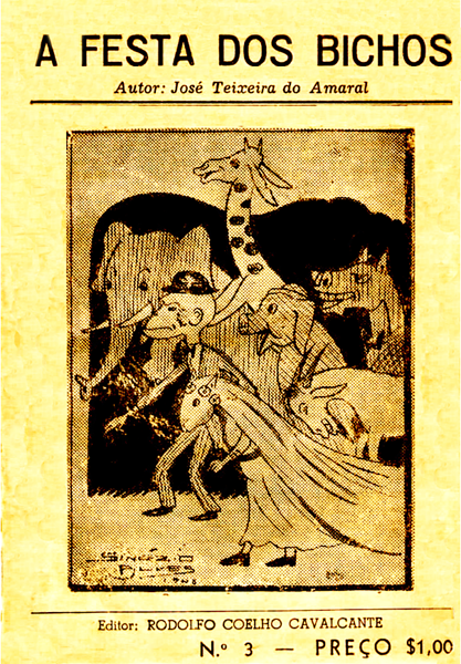 Capa do cordel 'A Festa dos Bichos'. Xilogravura. Sob fundo amarelado uma cabra com vestido de noiva,
		um macaco de terno de noivo, mais uma girafa, um elefante,um bode, um cavalo e um porco.
		No topo aparece o titulo 'A Festa dos Bichos' e  'Autor: José Teixeira do Amaral' Em baixo, 'Editor: Rodolfo 
		Coelho Cavalcante; Nº 3 - PREÇO $1,00'